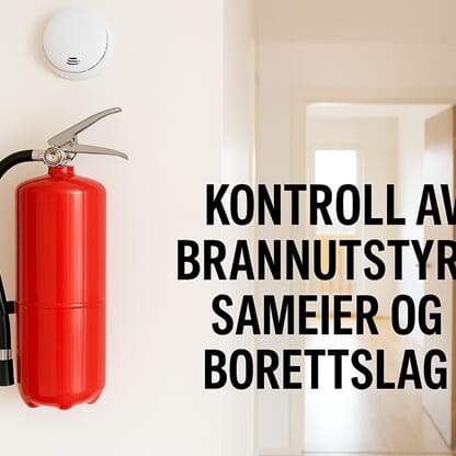 Sameier og Borettslag. Kontroll av brannutstyr